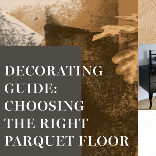 Decorating guide: Choosing the right parquet floor